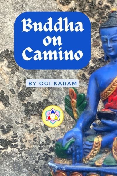 Buddha on Camino - Ogi Karam - Bøger - Agenciaisbn - 9788409374243 - 4. januar 2022