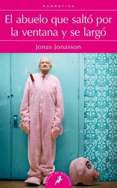 Cover for Jonas Jonasson · Abuelo Que Salto Por La Ventana Y Se Largo, El (Paperback Bog) (2015)