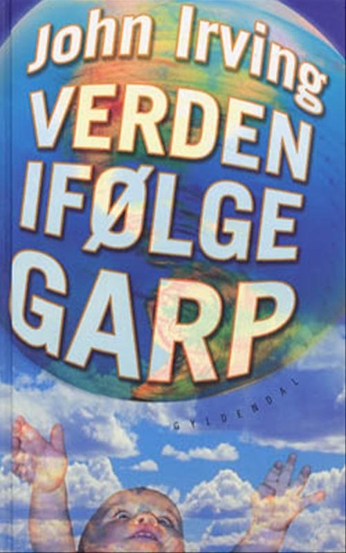 Cover for John Irving · Gyldendal Hardback: Verden ifølge Garp (Hardcover bog) [6. udgave] (2001)