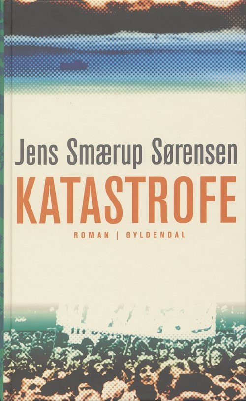 Cover for Jens Smærup Sørensen · Gyldendal Hardback: Katastrofe (Gebundenes Buch) [4. Ausgabe] [Hardback] (2007)
