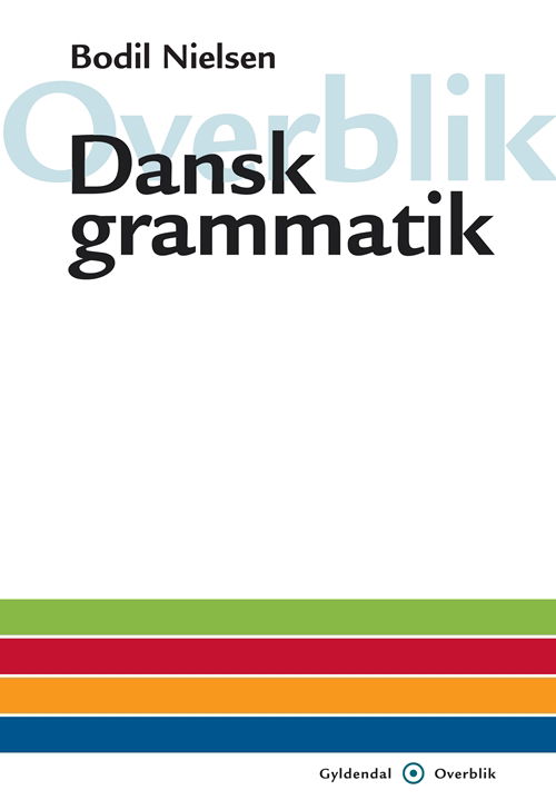 Cover for Bodil Nielsen · Overblik - Dansk grammatik (Sewn Spine Book) [1e uitgave] (2011)