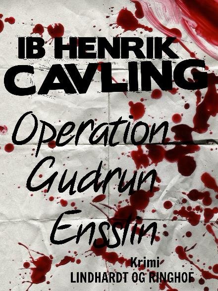 Cover for Ib Henrik Cavling · Operation Gudrun Ensslin (Sewn Spine Book) [1. wydanie] (2017)