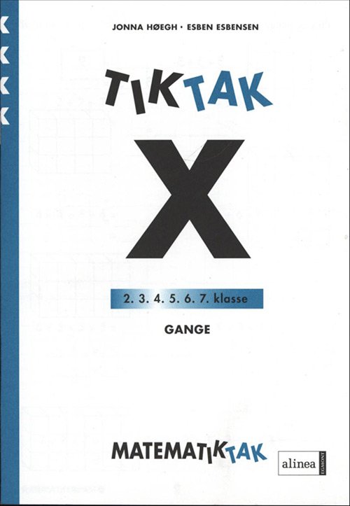 Matematik-Tak: Matematik-Tak 4. kl. X-serien, Gange - Esben Esbensen; Jonna Høegh - Bøger - Alinea - 9788723005243 - 9. juli 2009