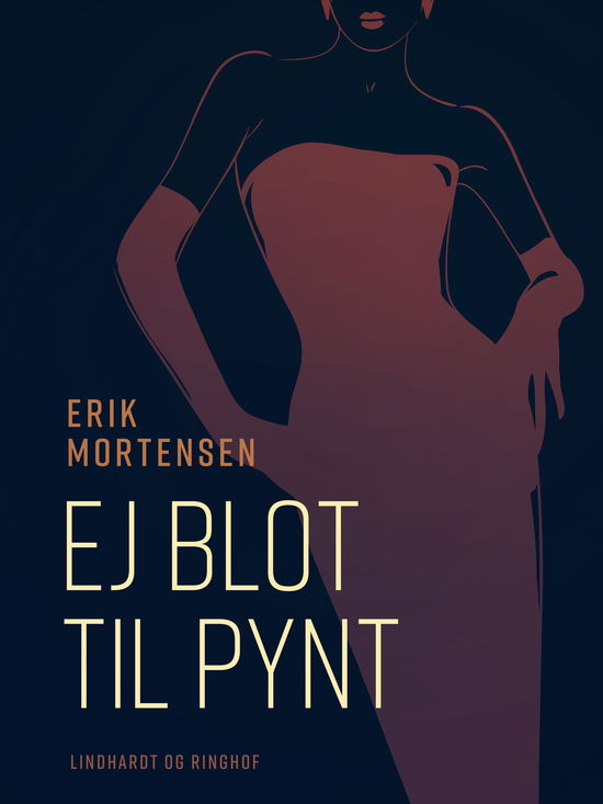 Cover for Erik Mortensen · Ej blot til pynt (Sewn Spine Book) [1e uitgave] (2018)