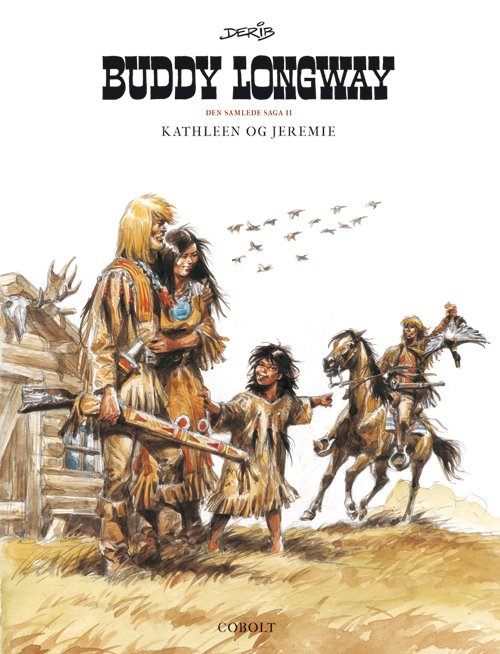 Buddy Longway: Buddy Longway – Den samlede saga 2 - Derib - Bücher - Cobolt - 9788770858243 - 30. Oktober 2020