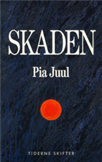 Cover for Pia Juul · Skaden (Hæftet bog) [1. udgave] (1990)