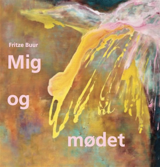 Cover for Fritze Buur · Mig og mødet (Paperback Book) [1.º edición] (2015)