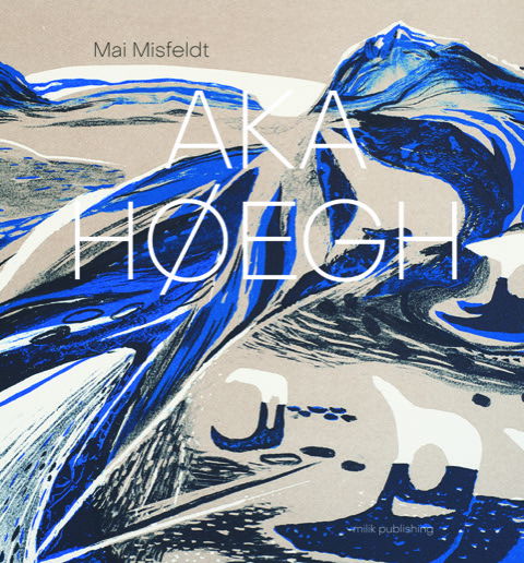 Cover for Mai Misfeldt · AKA HØEGH dansk udgave (Hardcover bog) [1. udgave] (2021)