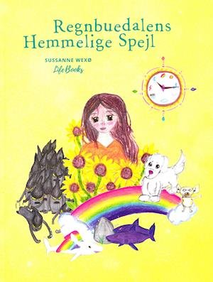 Cover for Sussanne Wexø · Regnbuedalens Hjemmelige Spejl (Gebundesens Buch) [1. Ausgabe] (2021)