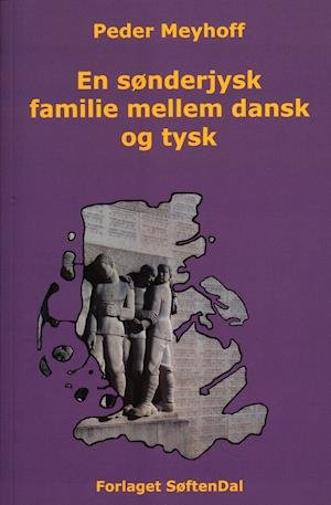 Cover for Peder Meyhoff · En sønderjysk familie mellem dansk og tysk (Paperback Book) [1e uitgave] (2020)