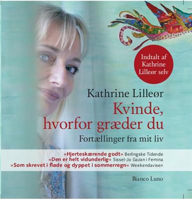 Cover for Kathrine Lilleør · Kvinde, hvorfor græder du - Lydbog MP3-cd (Hörbok (MP3)) [1:a utgåva] (2009)