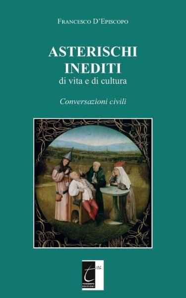 Cover for Francesco D'Episcopo · ASTERISCHI INEDITI di vita e di cultura (Paperback Book) (2021)