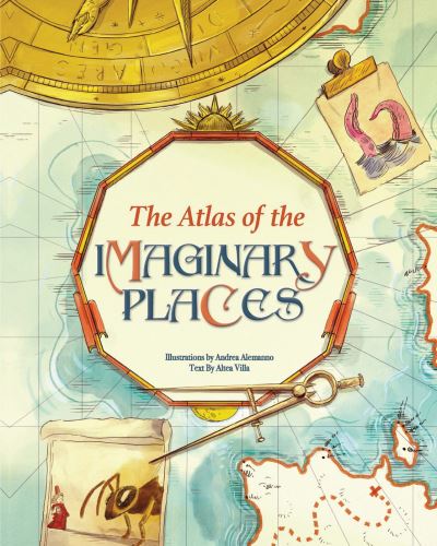 Cover for Altea Villa · The Atlas of the Imaginary Places (Hardcover Book) (2023)