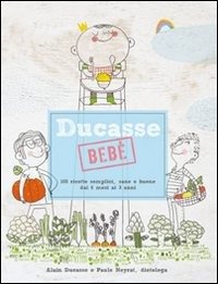 Cover for Alain Ducasse · Ducasse Bebe (Bog)