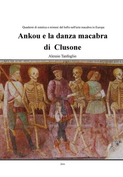 Cover for Alessio Tanfoglio · Ankou e la danza macabra di Clusone (Paperback Book) (2011)