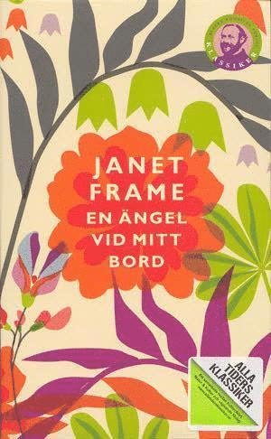 Alla Tiders Klassiker: Alla Ti Kl/En ängel vid mitt bord - Janet Frame - Books - Statens Kulturråd - 9789127420243 - November 27, 2009