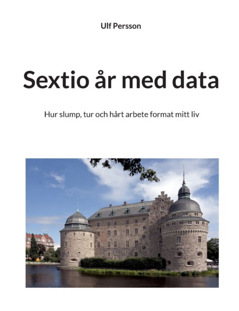 Cover for Ulf Persson · Sextio år med data (Paperback Book) (2022)