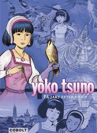 Yoko Tsuno 8 : På jakt efter tiden - Roger Leloup - Kirjat - Cobolt Förlag - 9789180580243 - torstai 11. toukokuuta 2023