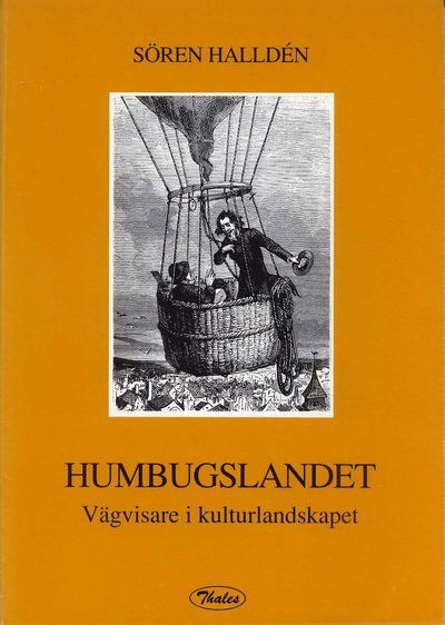 Humbugslandet - Vägvisare i kulturlandskapet - Sören Halldén - Books - Bokförlaget Thales - 9789187172243 - 1989