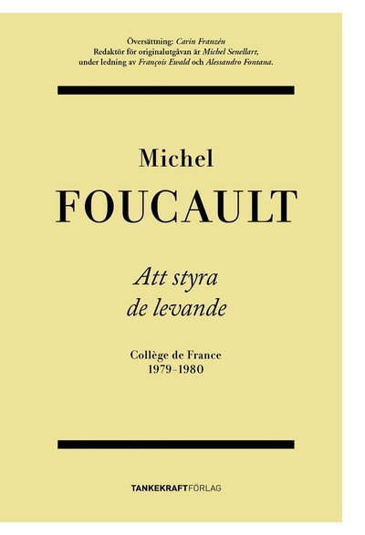 Att styra de levande - Michel Foucault - Libros - Tankekraft Förlag - 9789188203243 - 1 de abril de 2019