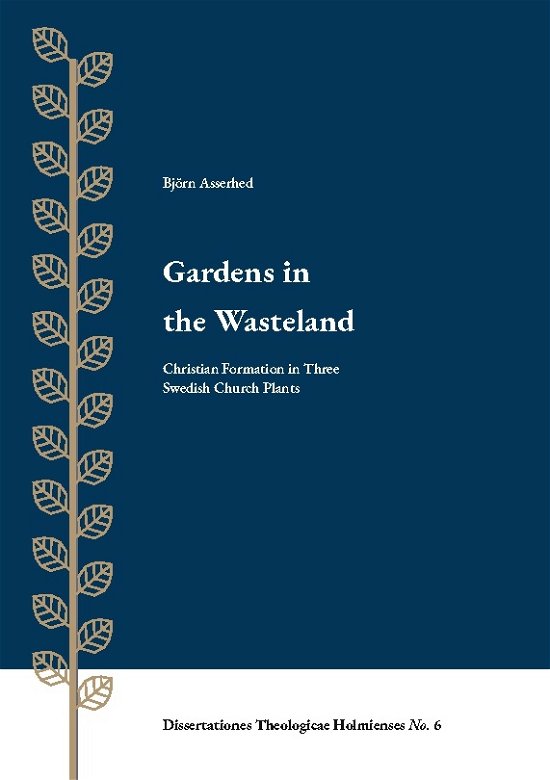 Cover for Björn Asserhed · Gardens in the Wasteland : Christian Formation in Three Swedish Church Plan (Book) (2024)