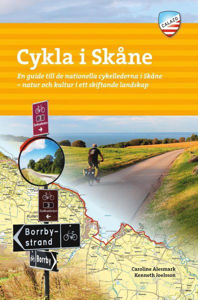 Cover for Kenneth Joelsson Caroline Alesmark · Cykla i Skåne : en guide till de nationella cykellederna i Skåne - natur och kultur i ett skiftande landskap (Paperback Book) (2020)