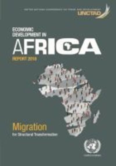 Cover for United Nations Conference on Trade and Development · Economic development in Africa report 2018: migration and structural transformation (Paperback Book) (2018)