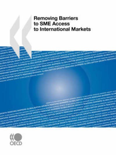 Cover for Oecd Organisation for Economic Co-operation and Develop · Removing Barriers to Sme Access to International Markets (Paperback Bog) (2008)