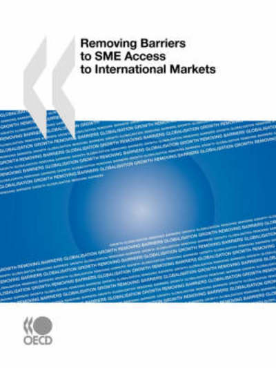 Cover for Oecd Organisation for Economic Co-operation and Develop · Removing Barriers to Sme Access to International Markets (Taschenbuch) (2008)