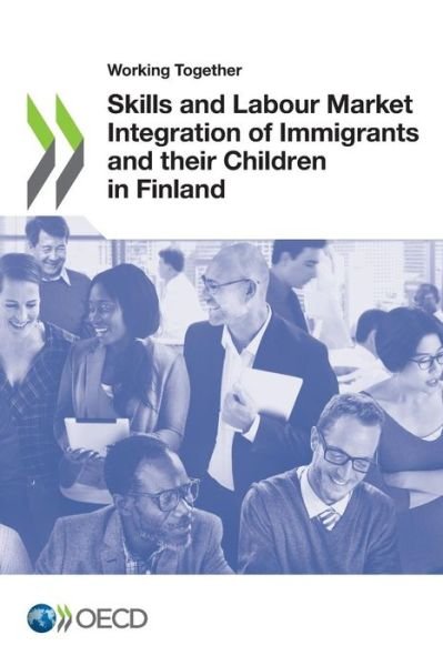 Working Together: Skills and Labour Market Integration of Immigrants and Their Children in Finland - Oecd - Books - Organization for Economic Co-operation a - 9789264305243 - October 11, 2018