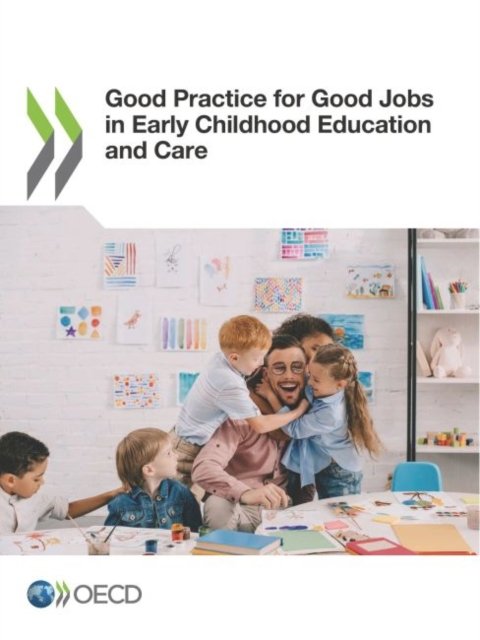 Cover for Organisation for Economic Co-operation and Development: Development Centre · Good practice for good jobs in early childhood education and care (Taschenbuch) (2020)