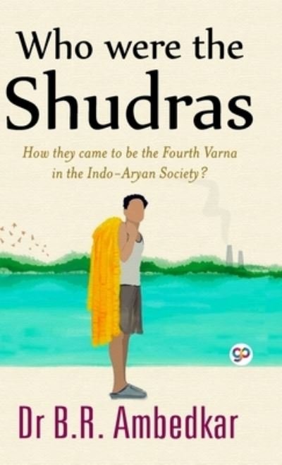 Cover for B R Ambedkar · Who were the Shudras (Inbunden Bok) (2021)