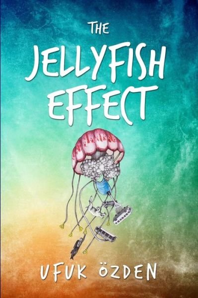 Cover for Ufuk OEzden · The Jellyfish Effect (Pocketbok) (2020)