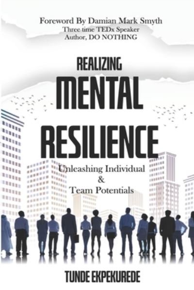 Cover for Tunde Ekpekurede · Realising Mental Resilience (Paperback Book) (2020)