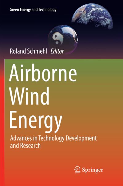 Cover for Airborne Wind Energy: Advances in Technology Development and Research - Green Energy and Technology (Paperback Book) [Softcover reprint of the original 1st ed. 2018 edition] (2018)