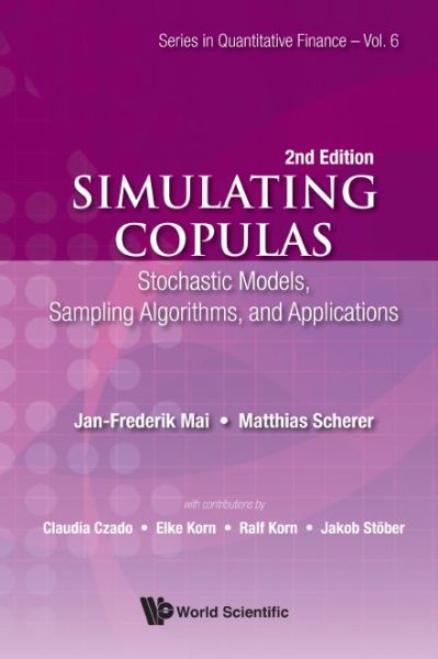 Cover for Mai, Jan-frederik (Xaia Investment, Germany) · Simulating Copulas: Stochastic Models, Sampling Algorithms, And Applications - Series In Quantitative Finance (Gebundenes Buch) [Second edition] (2017)