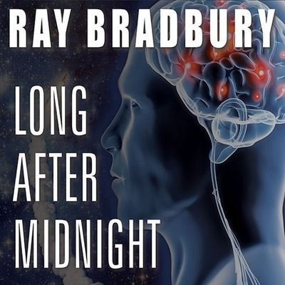 Cover for Ray D Bradbury · Long After Midnight (CD) (2010)