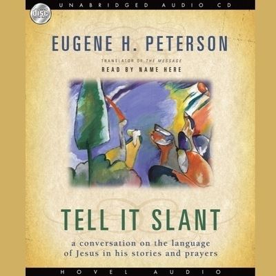 Cover for Eugene H Peterson · Tell It Slant (CD) (2008)