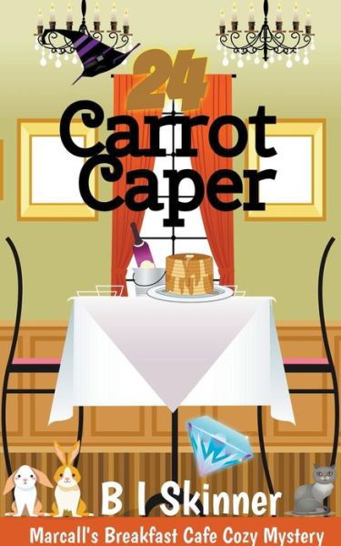 Cover for B I Skinner · 24 Carrot Caper - Marcall's Breakfast Cafe Paranormal Cozy Mystery (Paperback Bog) (2022)
