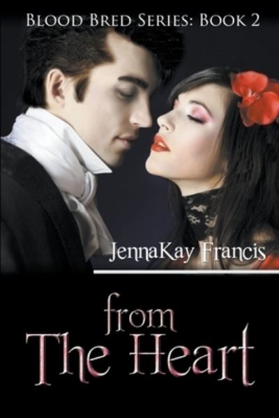 Cover for Jennakay Francis · From the Heart (Paperback Book) (2021)