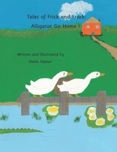 Cover for Helen Hamer · Tales of Frick and Frack: Alligator Go Home! - Tales of Frick and Frack (Taschenbuch) (2022)