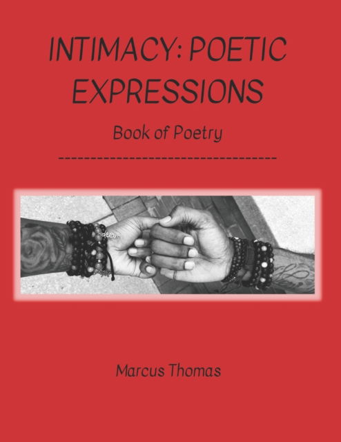 Cover for Marcus Thomas · Intimacy: Poetic Expressions: Book of Poetry (Paperback Book) (2022)