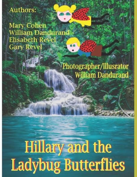 Cover for William Dandurand · Hillary and the Ladybug Butterflies: Mixed Media - The Adventures of Hillary the Little Ladybug (Taschenbuch) (2022)