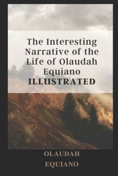 Cover for Olaudah Equiano · The Interesting Narrative of the Life of Olaudah Equiano illustrated (Paperback Book) (2021)