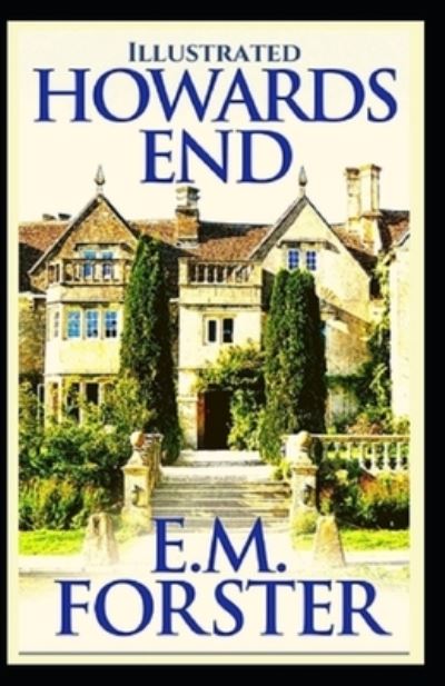 Howards End Illustrated - E M Forster - Books - Independently Published - 9798464446243 - August 25, 2021