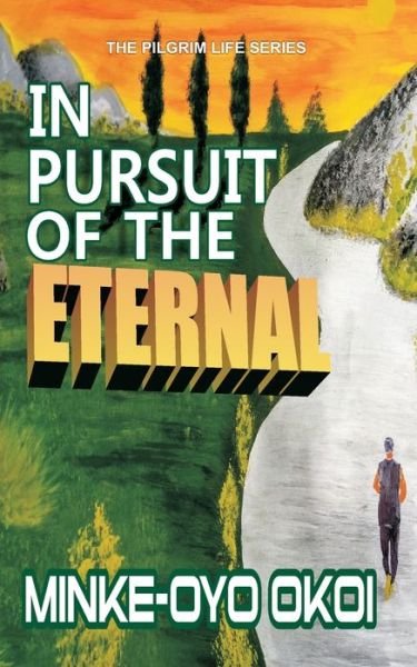 Cover for Minke-Oyo Okoi · In Pursuit of the Eternal (Taschenbuch) (2021)