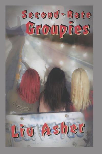 Cover for LIV Asher · Second-Rate Groupies (Pocketbok) (2021)