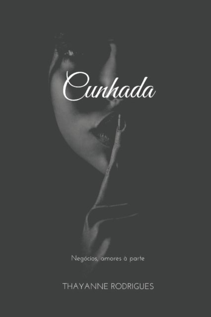 Cover for Thayanne Rodrigues · Cunhada: Negocios, amores a parte (Paperback Bog) (2021)