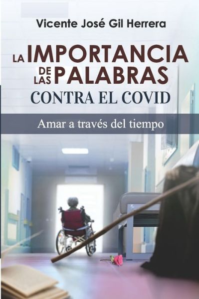 Cover for Vicente Jose Gil Herrera · La Importancia de Las Palabras Contra El Covid: Amar a Traves del Tiempo - Cristina y el Covid (Paperback Book) (2021)