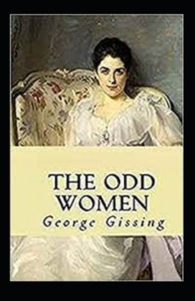 The Odd Women Illustrated - George Gissing - Books - Independently Published - 9798513834243 - June 2, 2021